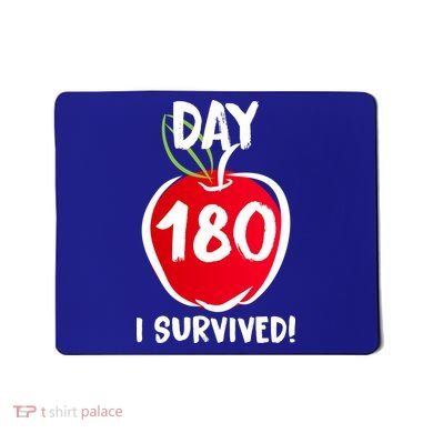 I Survived 180 Days Last Day Of School Mousepad