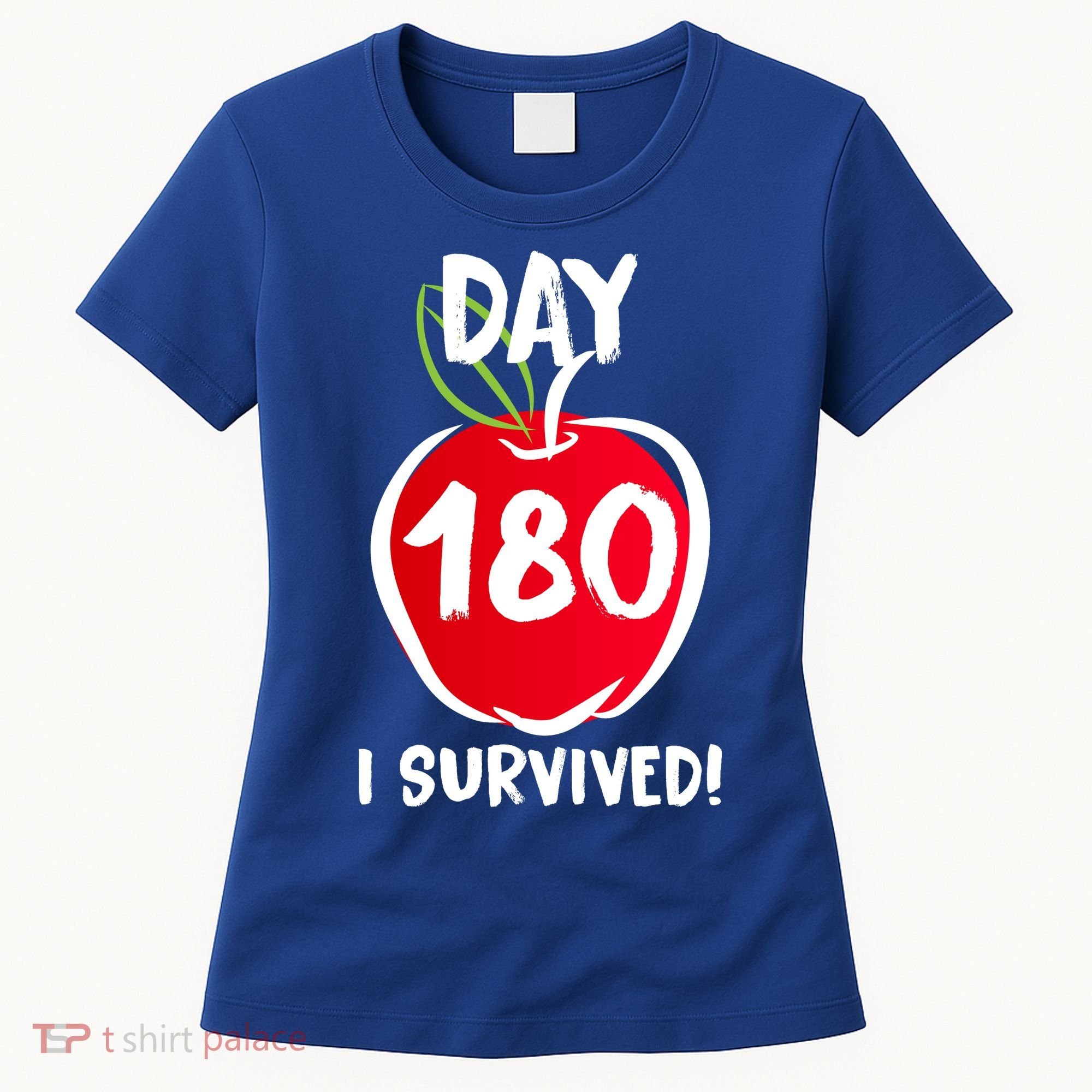 I Survived 180 Days Last Day Of School Women's T-Shirt