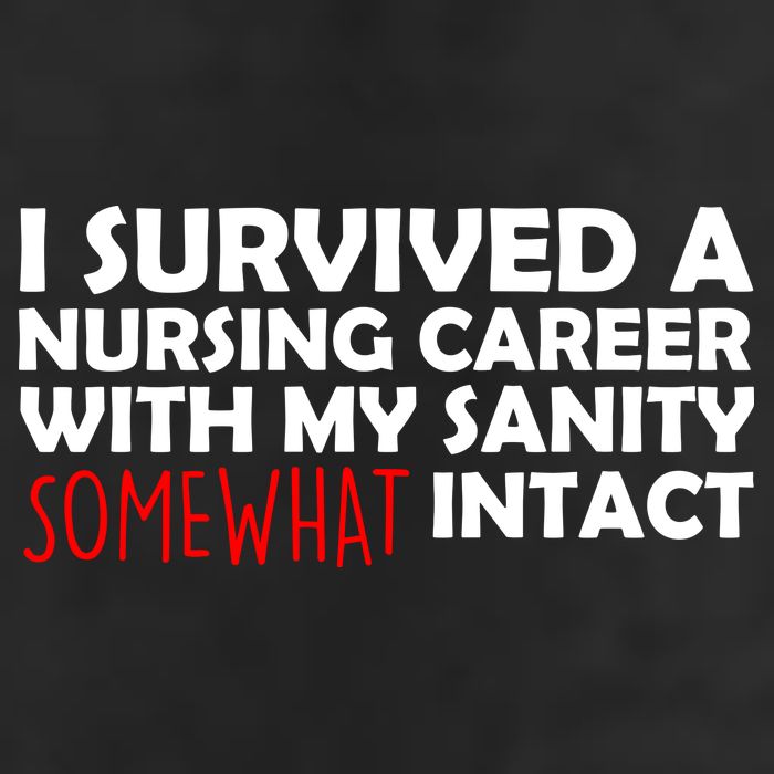 I Survived A Nursing Career With My Sanity Somewhat Intact 7 Panel Mesh Trucker Snapback Hat