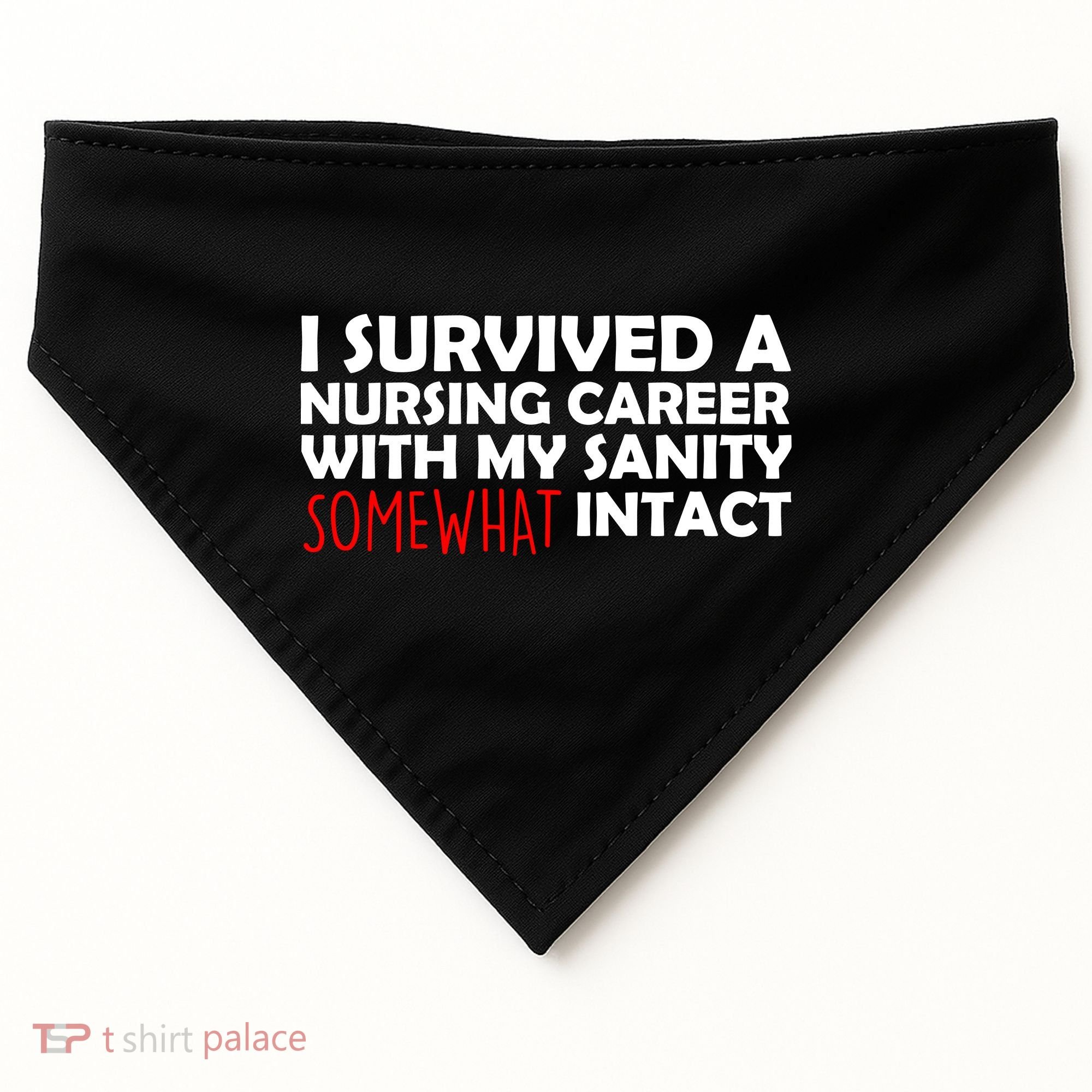 I Survived A Nursing Career With My Sanity Somewhat Intact USA-Made Doggie Bandana