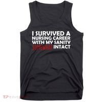 I Survived A Nursing Career With My Sanity Somewhat Intact Tank Top thumb 0