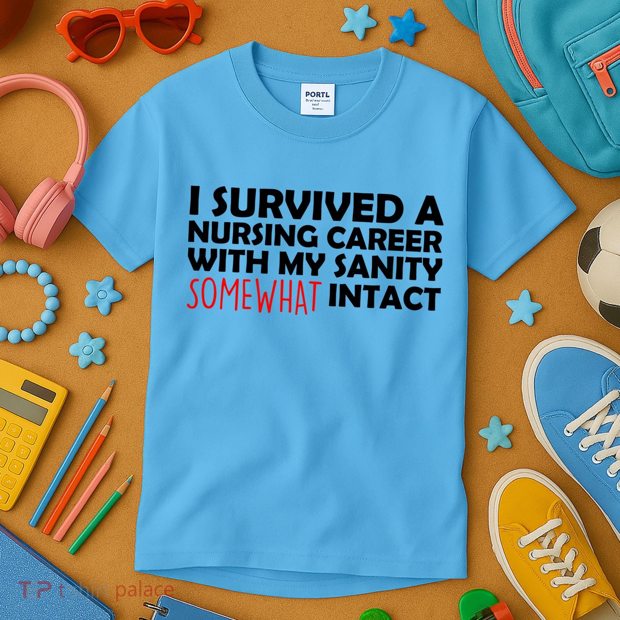 I Survived A Nursing Career With My Sanity Somewhat Intact Kids T-Shirt