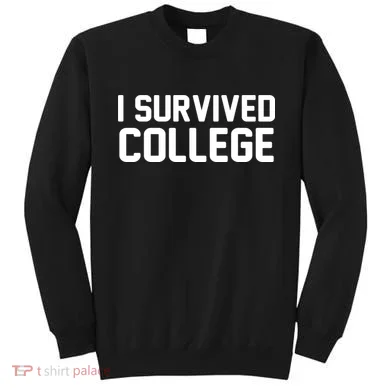 I Survived College Sweatshirt