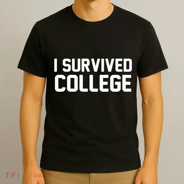 I Survived College T-Shirt