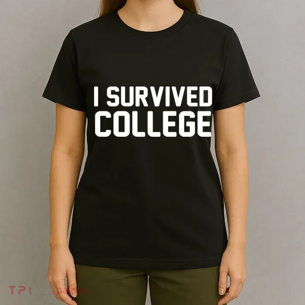 I Survived College T-Shirt