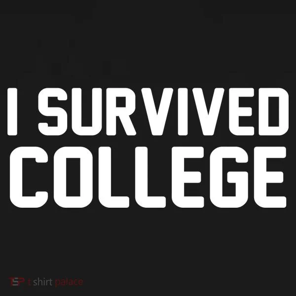 I Survived College T-Shirt