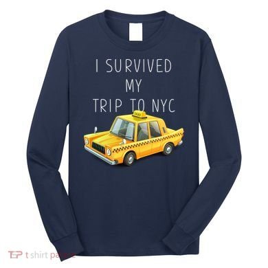 I Survived My Trip To NYC Long Sleeve Shirt