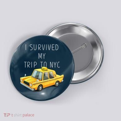 I Survived My Trip To NYC Button