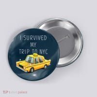 I Survived My Trip To NYC Button thumb 0