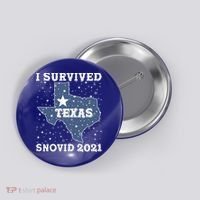 I Survived Snovid 2021Texas Snowstorm Button thumb 0