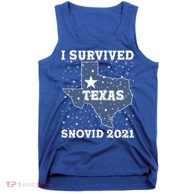 I Survived Snovid 2021Texas Snowstorm Tank Top