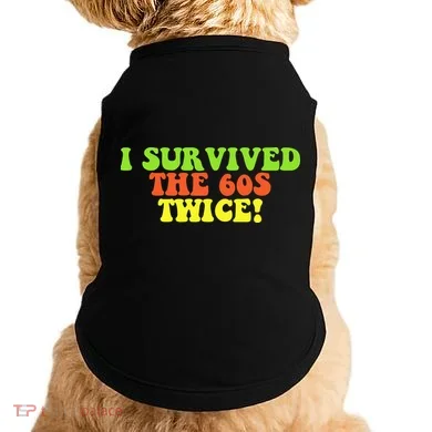 I Survived The 60s Twice Doggie Tank