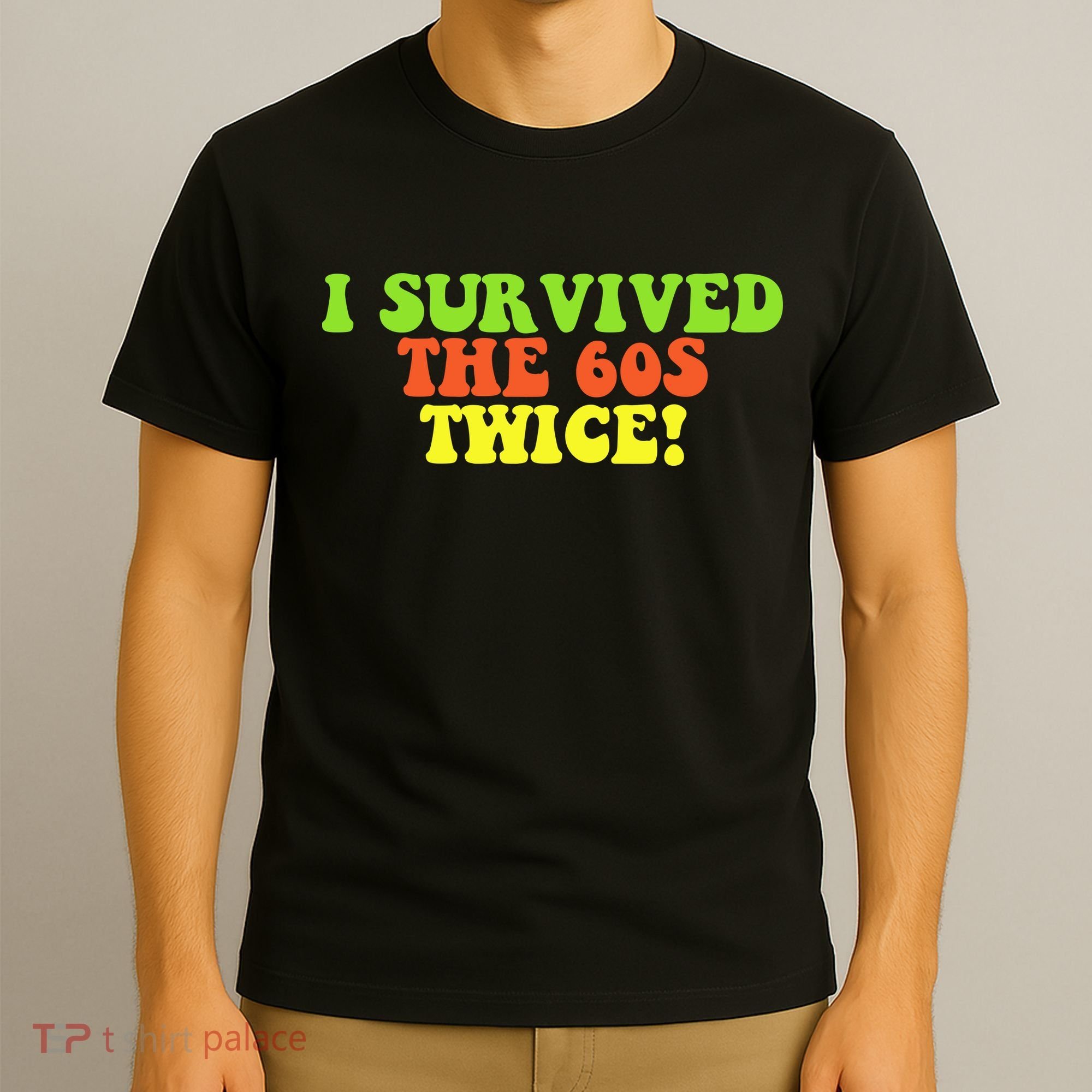 I Survived The 60s Twice T-Shirt
