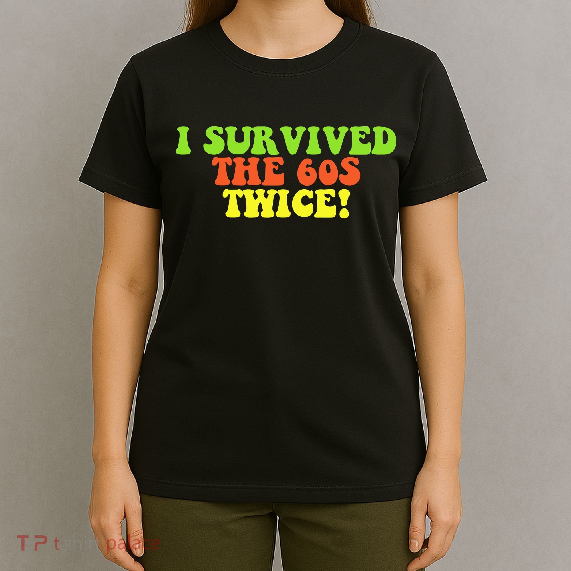 I Survived The 60s Twice T-Shirt