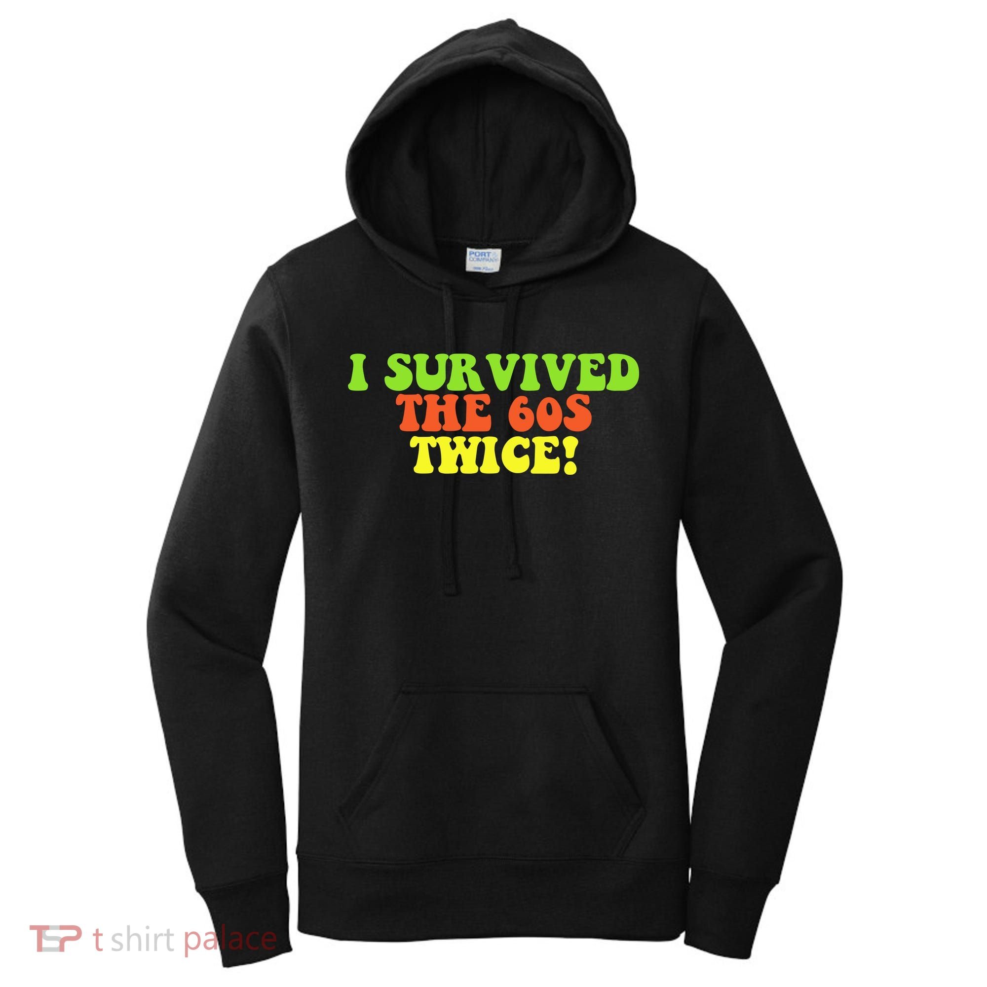 I Survived The 60s Twice Women's Hoodie