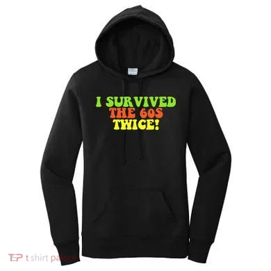 I Survived The 60s Twice Women's Hoodie