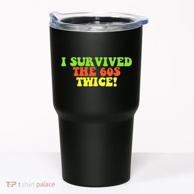I Survived The 60s Twice Tumbler