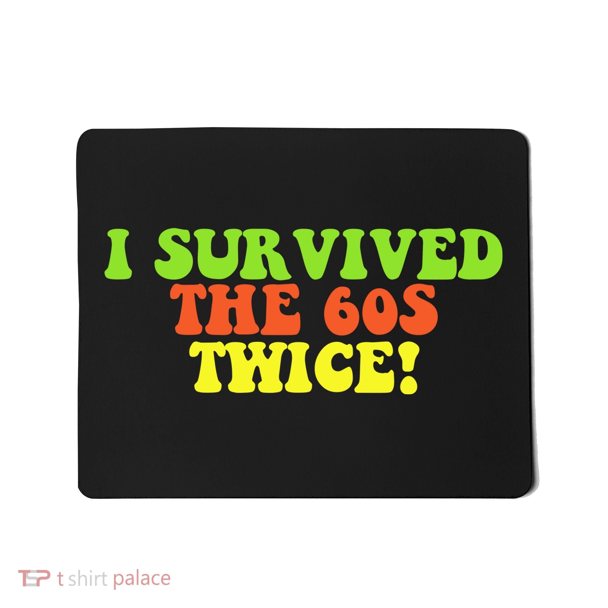 I Survived The 60s Twice Mousepad