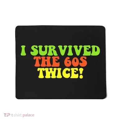 I Survived The 60s Twice Mousepad