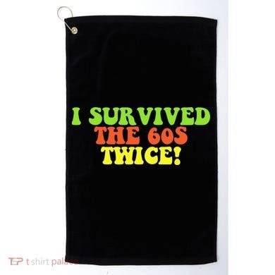 I Survived The 60s Twice Golf Towel