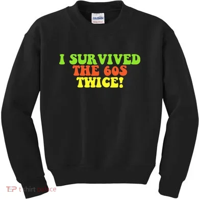 I Survived The 60s Twice Kids Sweatshirt
