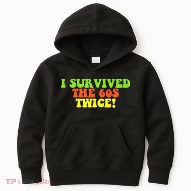 I Survived The 60s Twice Kids Hoodie