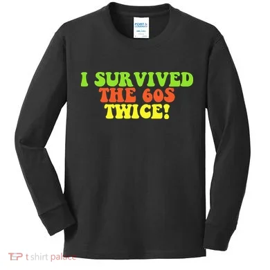 I Survived The 60s Twice Kids Long Sleeve Shirt