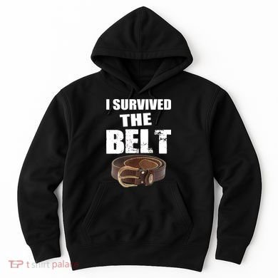 I Survived The Belt Hoodie