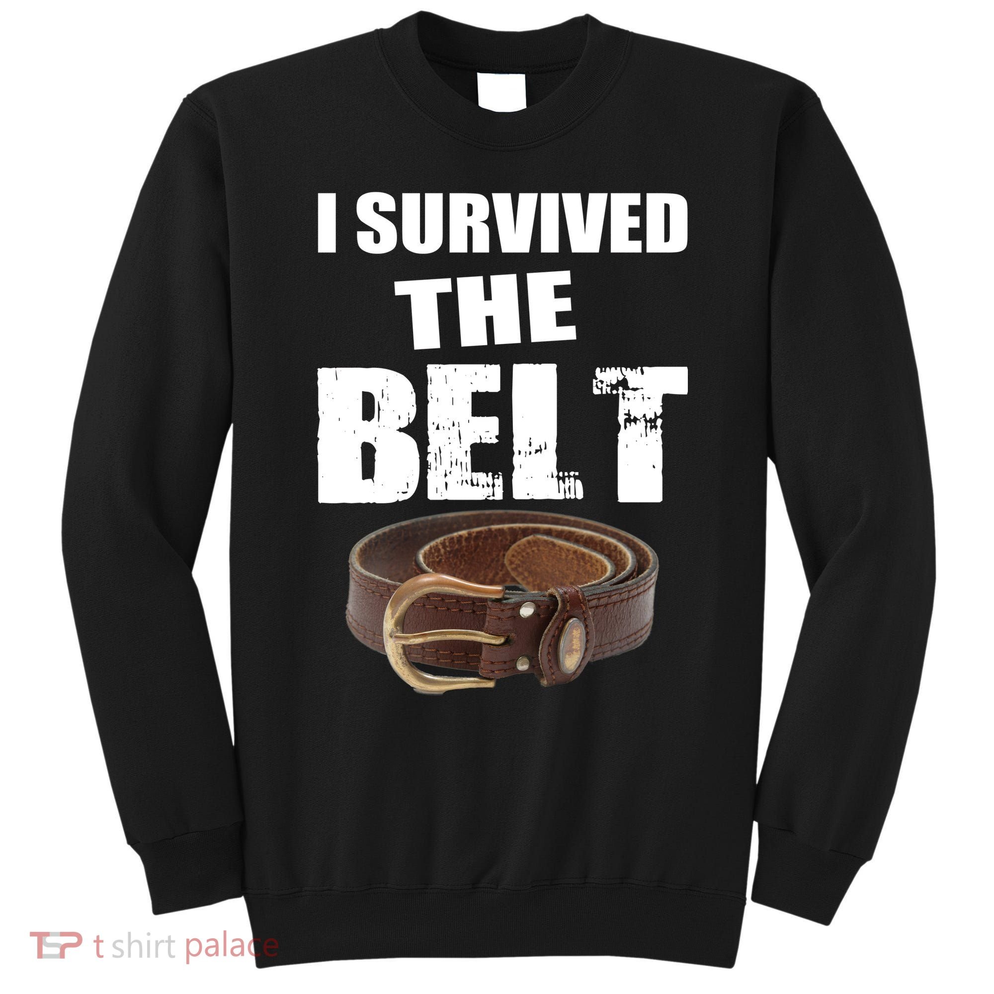 I Survived The Belt Sweatshirt
