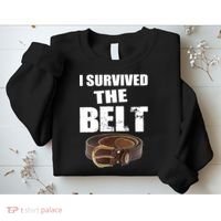 I Survived The Belt Sweatshirt thumb 2