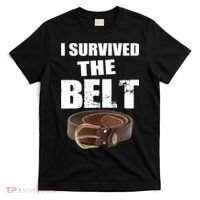 I Survived The Belt T-Shirt thumb 0