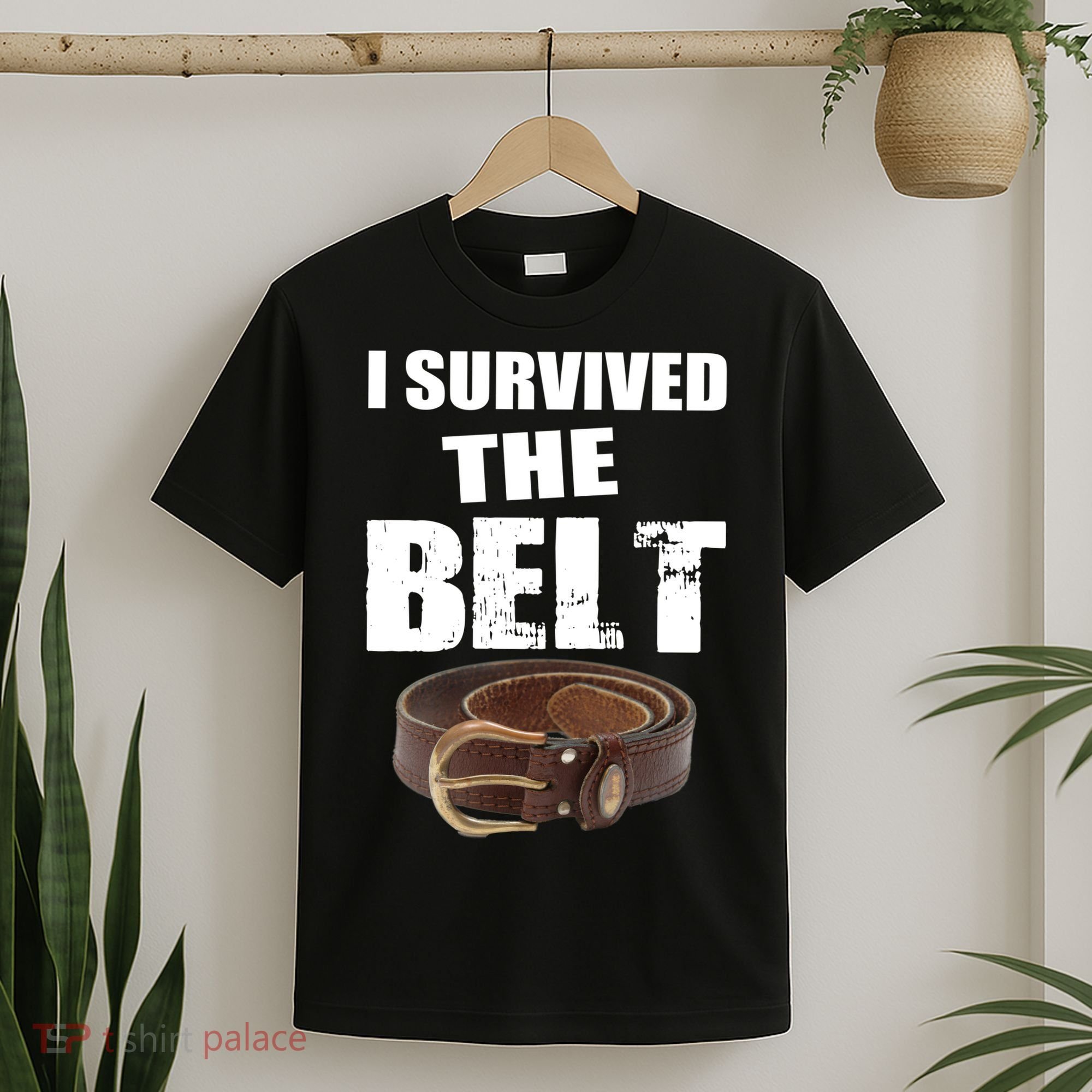 I Survived The Belt T-Shirt