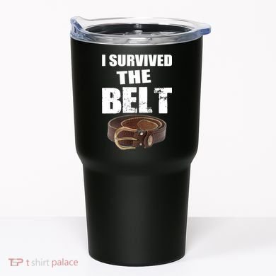 I Survived The Belt Tumbler