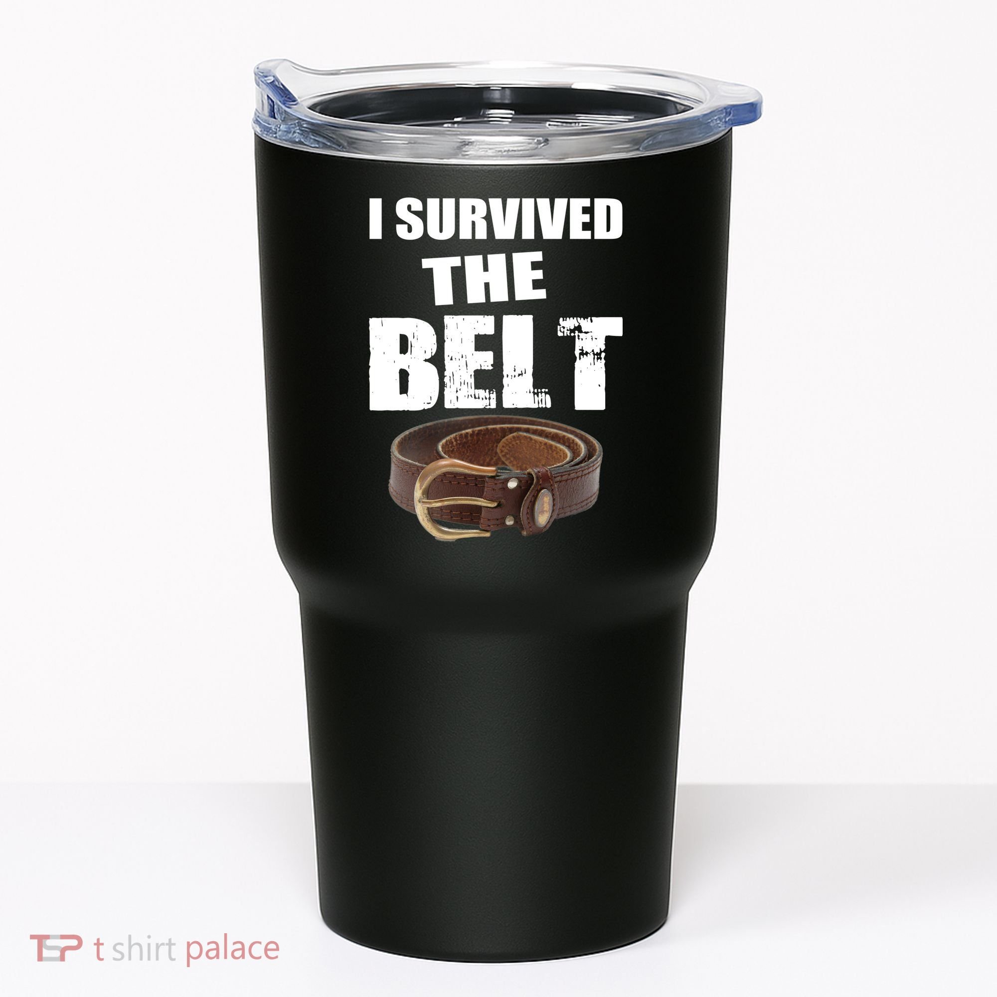 I Survived The Belt Tumbler