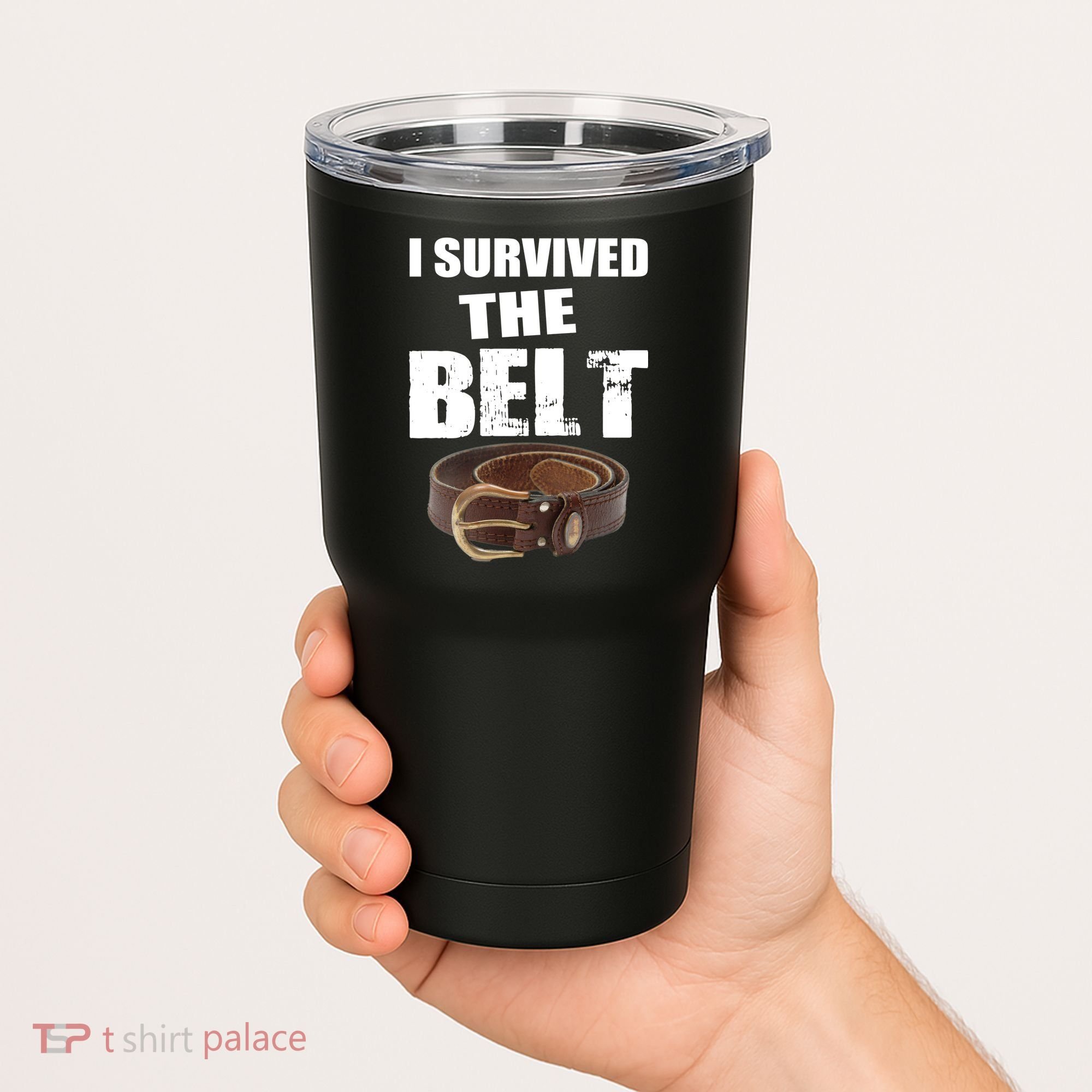I Survived The Belt Tumbler