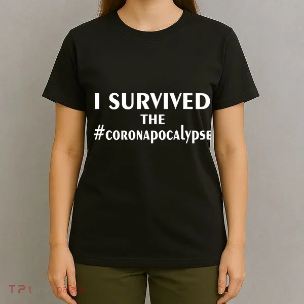 I Survived The Coronapocalypse T-Shirt