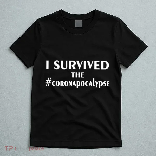 I Survived The Coronapocalypse T-Shirt