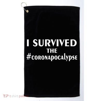 I Survived The Coronapocalypse Golf Towel