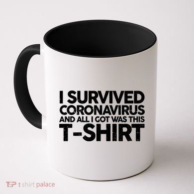 I Survived the Coronavirus and All I Got Was This Coffee Mug