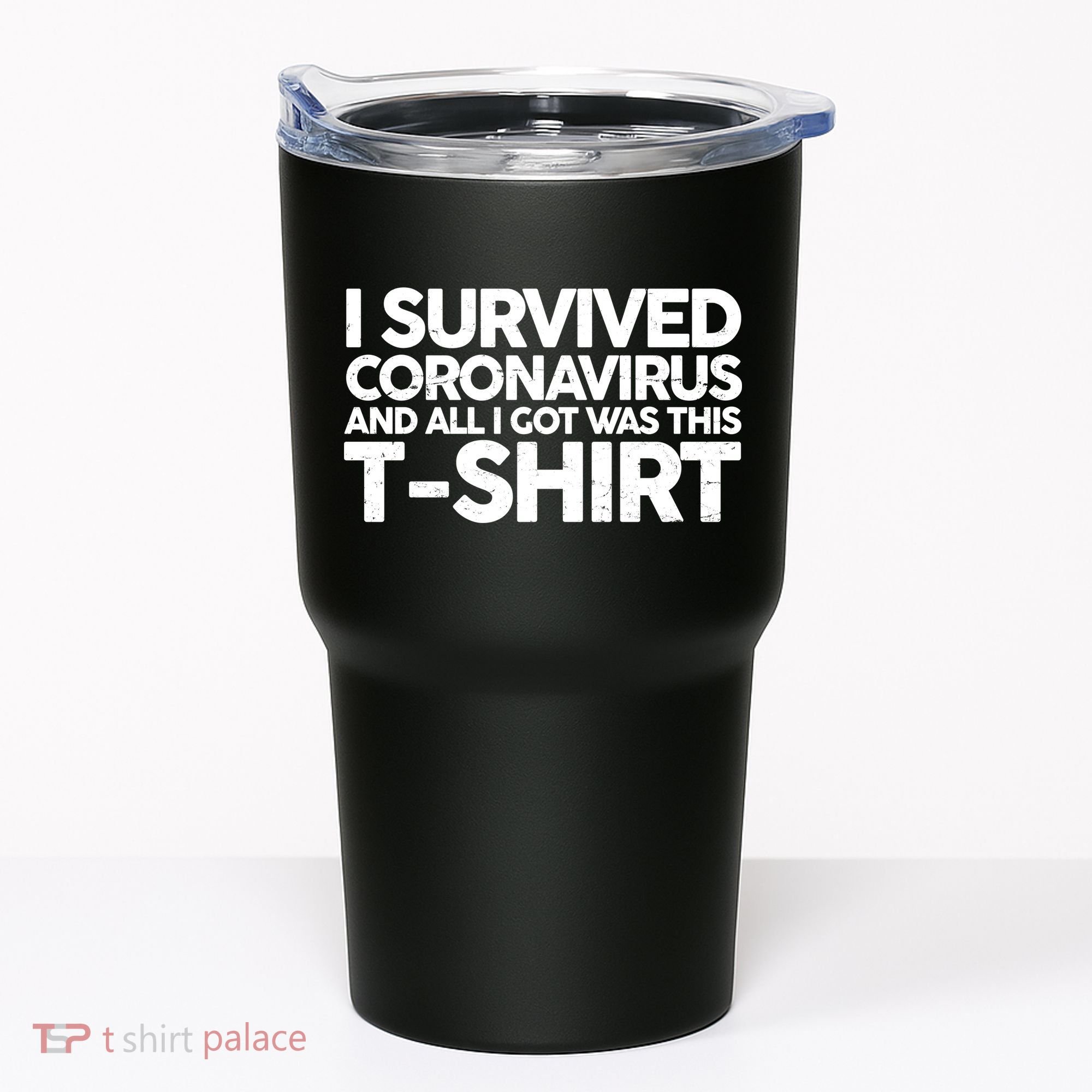 I Survived the Coronavirus and All I Got Was This Tumbler