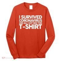 I Survived the Coronavirus and All I Got Was This Long Sleeve Shirt thumb 0