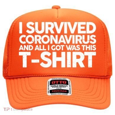 I Survived the Coronavirus and All I Got Was This Hat