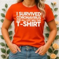 I Survived the Coronavirus and All I Got Was This Women's T-Shirt thumb 2