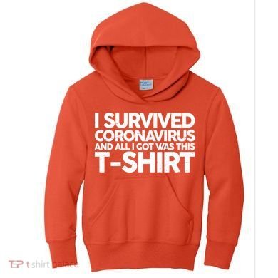 I Survived the Coronavirus and All I Got Was This Kids Hoodie