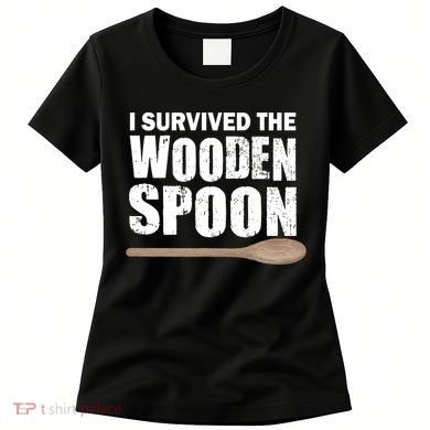 I Survived The Wooden Spoon Women's T-Shirt
