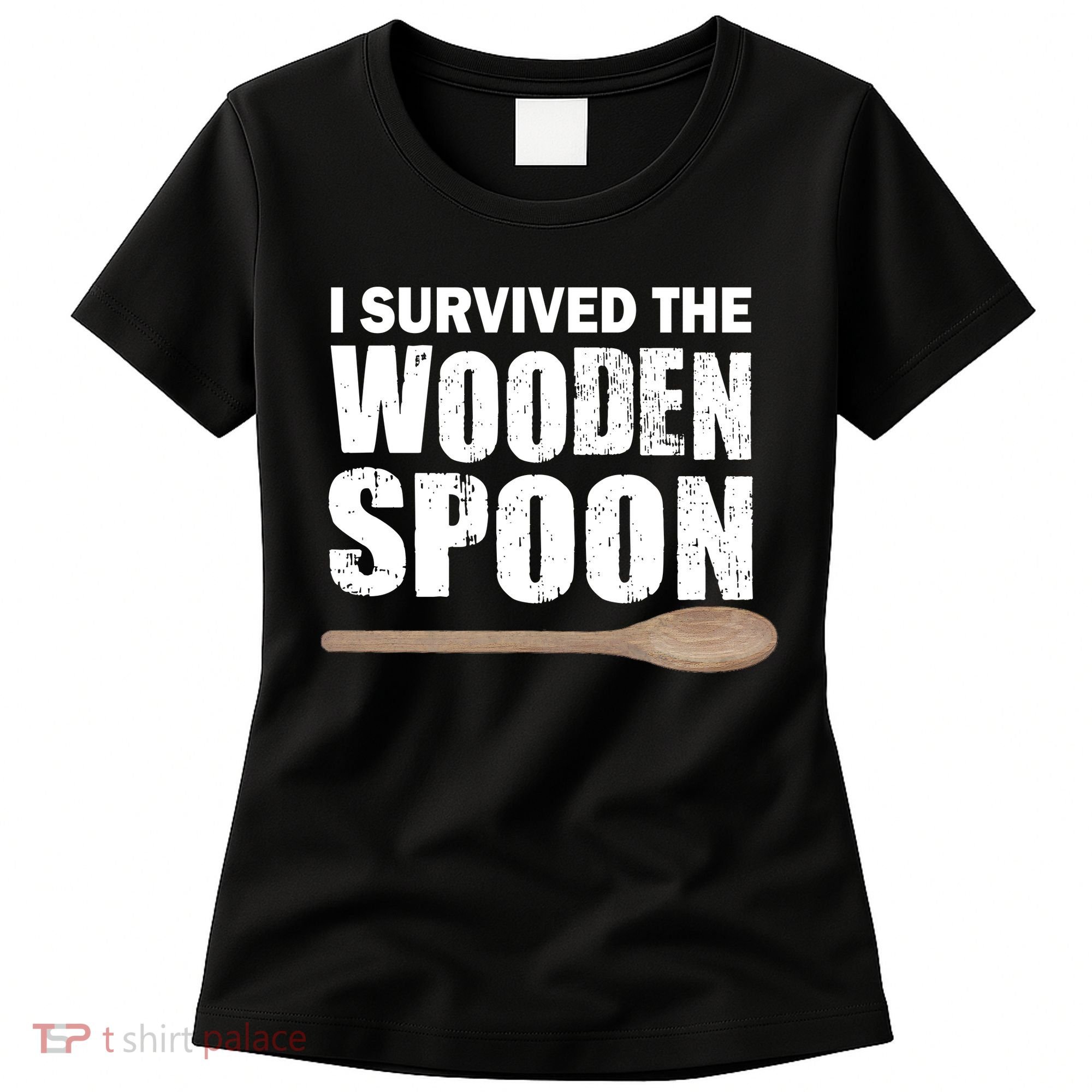 I Survived The Wooden Spoon Women's T-Shirt
