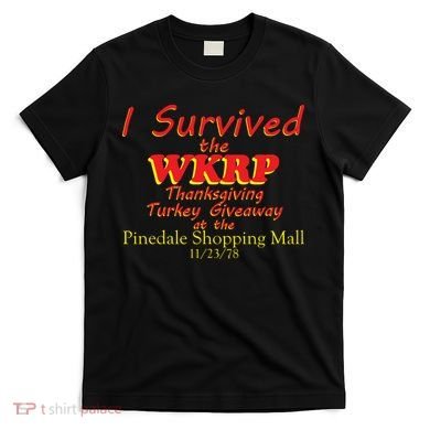 I Survived WKRP Pinedale Shopping Mall 1978 T-Shirt