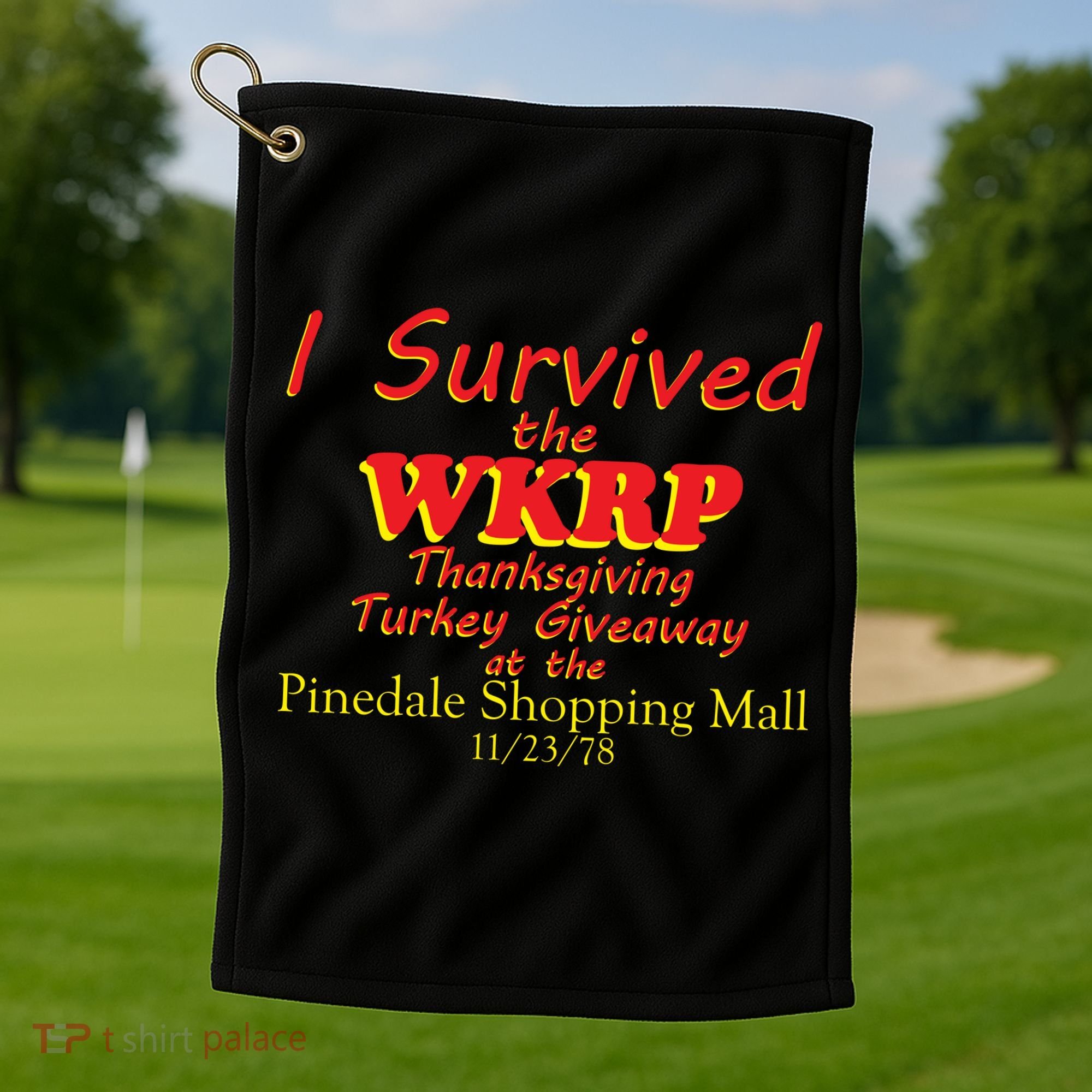 I Survived WKRP Pinedale Shopping Mall 1978 Golf Towel