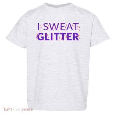 I Sweat Glitter Toddler T-Shirt