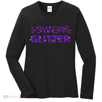 I Sweat Glitter Women's Long Sleeve Shirt